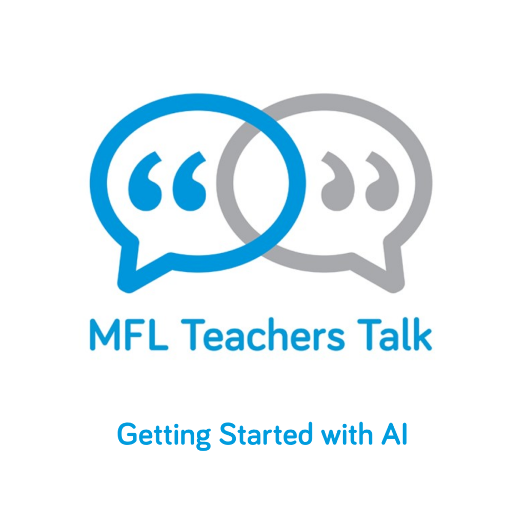 Icon for MFL Teachers Talk Website, with name of podcast episode underneath: Getting Started with AI